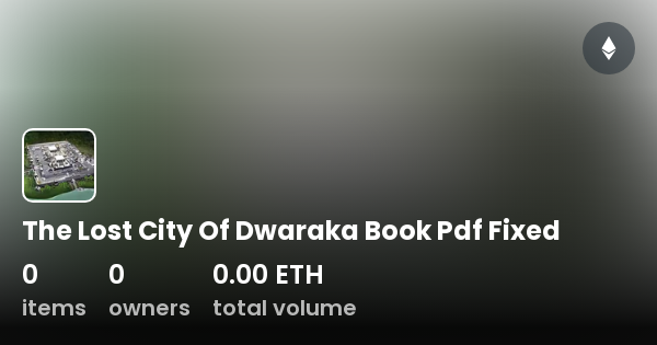 The Lost City Of Dwaraka Book Pdf Fixed Collection OpenSea