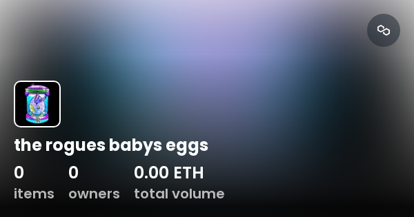 The Rogues Babys Eggs Collection OpenSea