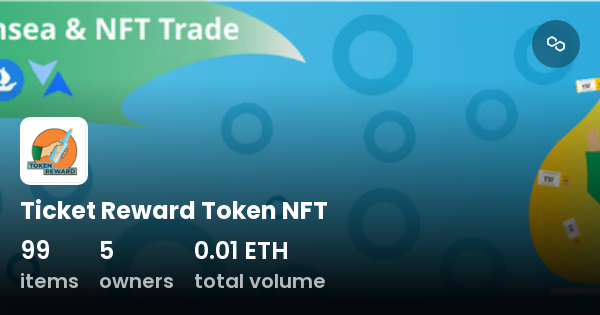 Ticket Reward Token NFT Collection OpenSea