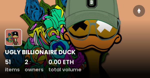 UGLY BILLIONAIRE DUCK Collection OpenSea