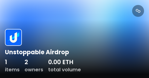 Unstoppable Airdrop Collection Opensea