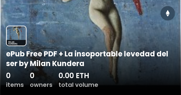 Epub Free Pdf La Insoportable Levedad Del Ser By Milan Kundera