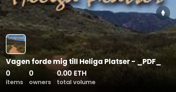 Vagen Forde Mig Till Heliga Platser Pdf Collection Opensea