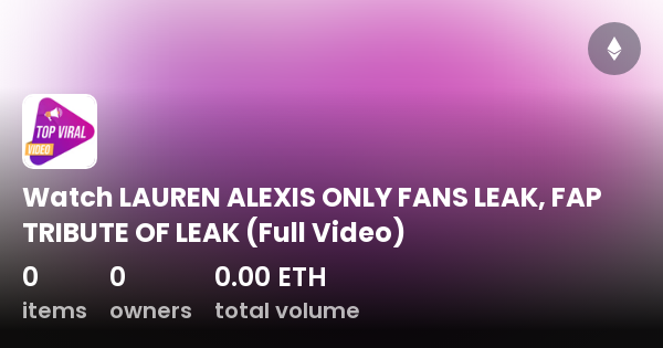 Watch LAUREN ALEXIS ONLY FANS LEAK FAP TRIBUTE OF LEAK Full Video