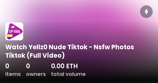 Watch Yellz0 Nude Tiktok Nsfw Photos Tiktok Full Video Collection