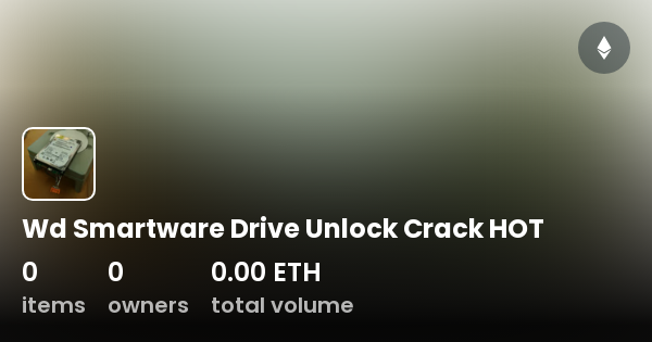 Wd Smartware Drive Unlock Crack HOT Collection OpenSea