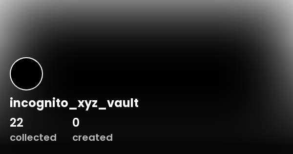 incognito_xyz_vault - Profile | OpenSea