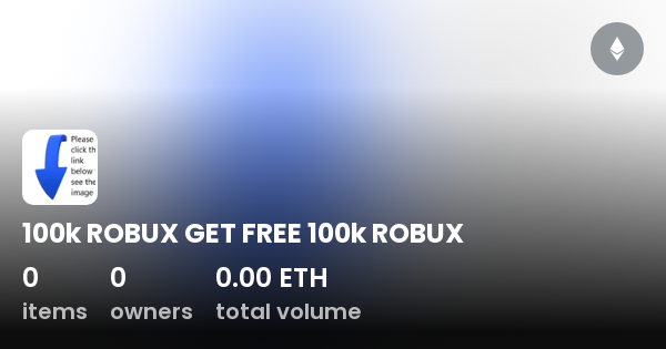 100k-robux-get-free-100k-robux-collection-opensea