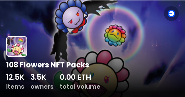 108 Flowers NFT Packs - Collection | OpenSea 108 Flowers NFT Packs - Collection | OpenSea