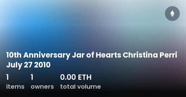 10th Anniversary Jar Of Hearts Christina Perri July 27 2010 ...