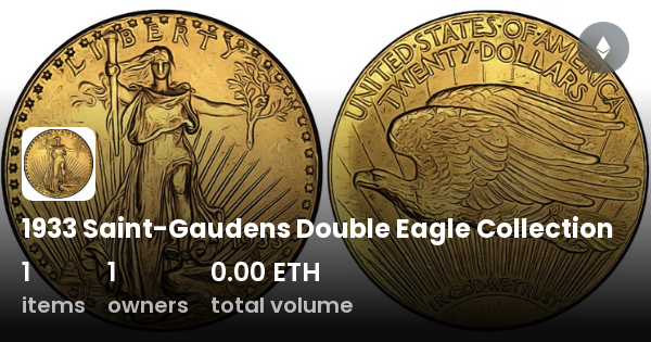 1933 Saint-Gaudens Double Eagle Collection - Collection | OpenSea