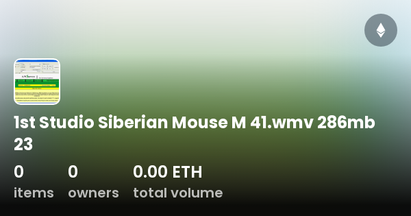 1st Studio Siberian Mouse M 41.wmv 286mb 23 - Collection | OpenSea