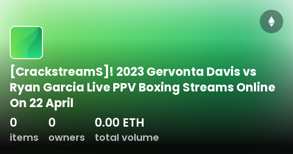 Crackstreams Gervonta Davis Vs Ryan Garcia Live Ppv Boxing Streams Online On April