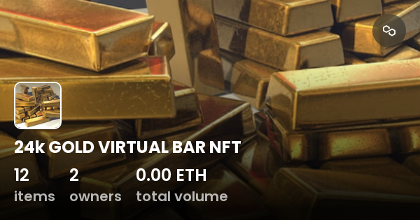 24k GOLD VIRTUAL BAR NFT - Collection | OpenSea