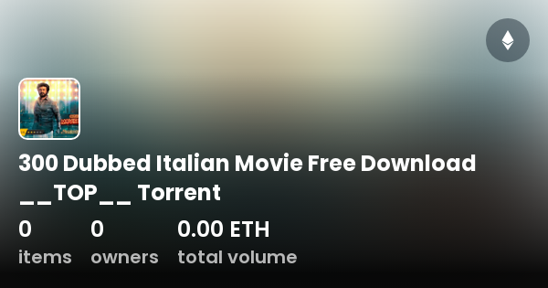 300 Dubbed Italian Movie Free Download __TOP__ Torrent - Collection ...