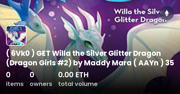 ( 6Vk0 ) GET Willa the Silver Glitter Dragon (Dragon Girls #2) by Maddy ...