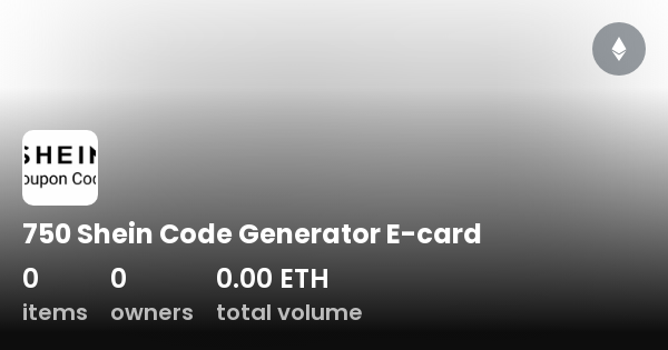 750-shein-code-generator-e-card-collection-opensea