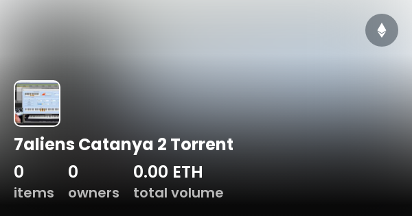 7aliens Catanya 2 Torrent - Collection | OpenSea