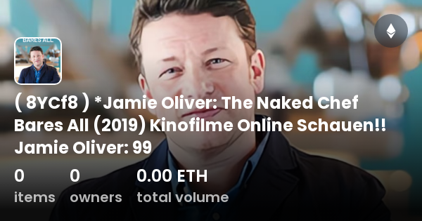 Ycf Jamie Oliver The Naked Chef Bares All Kinofilme Online Schauen Jamie Oliver