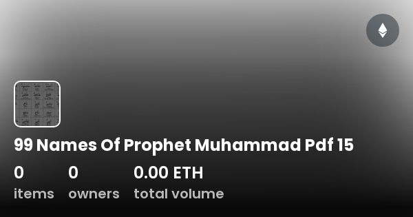 99 Names Of Prophet Muhammad Pdf 15 - Collection | OpenSea