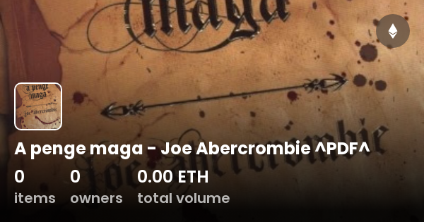 A penge maga - Joe Abercrombie ^PDF^ - Collection | OpenSea