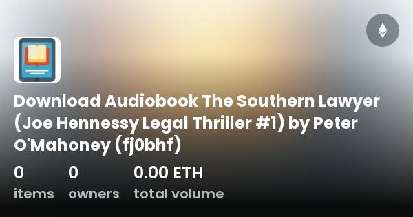 Download Audiobook The Southern Lawyer (Joe Hennessy Legal Thriller #1 ...