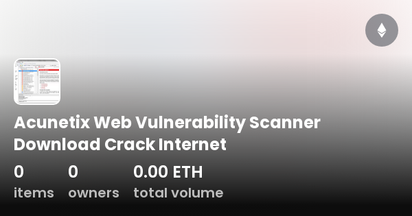 Download Acunetix Web Vulnerability Scanner Crack - Colaboratory