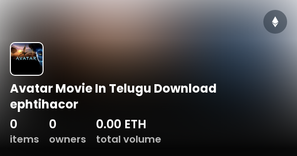 Avatar Movie In Telugu Download ephtihacor Collection OpenSea