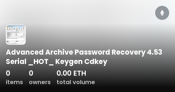 Parlamento Seguir Limón Advanced Archive Password Recovery 4.53 Serial _HOT_ Keygen Cdkey -  Sammlung | OpenSea