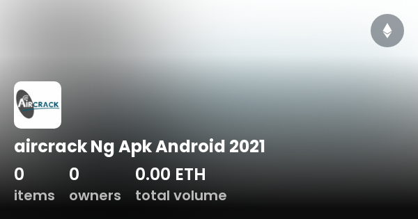 aircrack Ng Apk Android 2021 Collection OpenSea