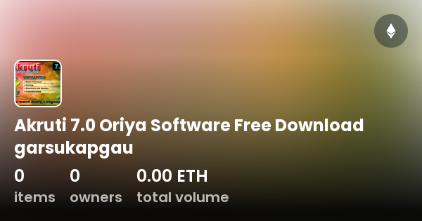 Akruti 7 0 Oriya Software Free Download garsukapgau Collection OpenSea