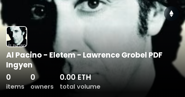 Al Pacino - Eletem - Lawrence Grobel PDF Ingyen - Collection | OpenSea