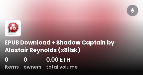 https://open-graph.opensea.io/v1/collections/alastair-reynolds-shadow-captain-epub-jb4pj