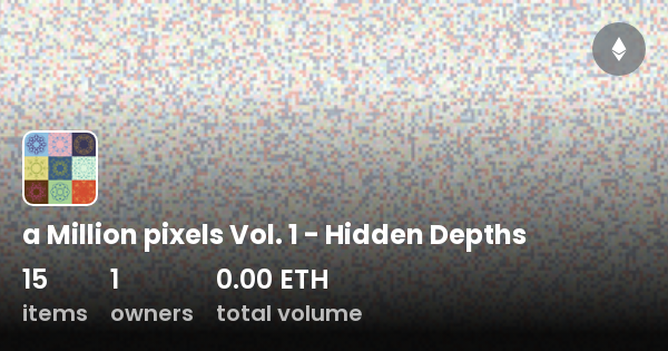 a Million pixels Vol. 1 - Hidden Depths - Collection | OpenSea