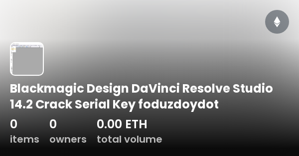 Blackmagic Design DaVinci Resolve Studio  Crack Serial Key foduzdoydot  - Collection | OpenSea