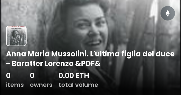 Anna Maria Mussolini. L'ultima figlia del duce - Baratter Lorenzo &PDF ...