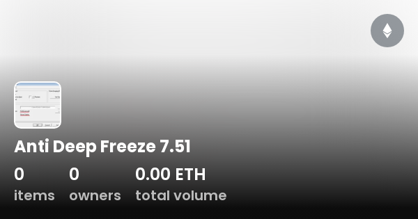 Anti Deep Freeze 7.51 - Collection | OpenSea