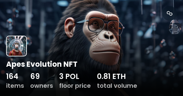 Apes Evolution NFT - Collection | OpenSea