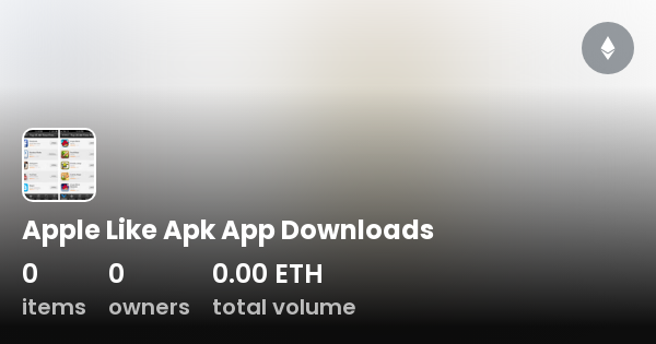 Apple Like Apk App Downloads Collection OpenSea
