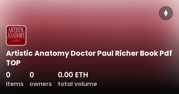 Artistic Anatomy Doctor Paul Richer Book Pdf TOP - Collection | OpenSea