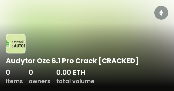 Audytor Ozc 6.1 Pro Crack [CRACKED] - Collection