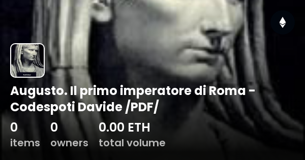 Chi è Stato Il Primo Imperatore Di Roma Augusto. Il primo imperatore di Roma - Codespoti Davide /PDF