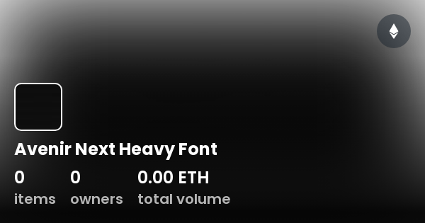 Avenir Next Heavy Font Collection OpenSea