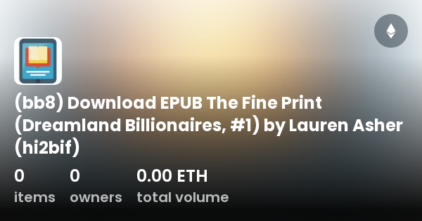 bb8) Download EPUB The Fine Print (Dreamland Billionaires, #1) by Lauren  Asher (hi2bif) - Collection