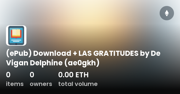 ePub) Download + LAS GRATITUDES by De Vigan Delphine (ae0gkh) - Collection