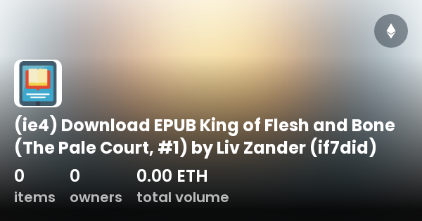 King of Flesh and Bone (The Pale Court, #1) by Liv Zander