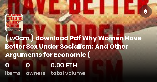 W0cm Download Pdf Why Women Have Better Sex Under Socialism And Other Arguments For