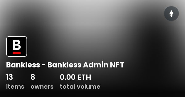 Bankless - Bankless Admin NFT - Collection | OpenSea