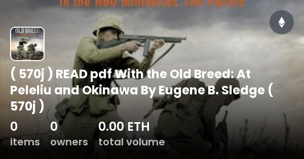 ( 570j ) READ Pdf With The Old Breed: At Peleliu And Okinawa By Eugene ...