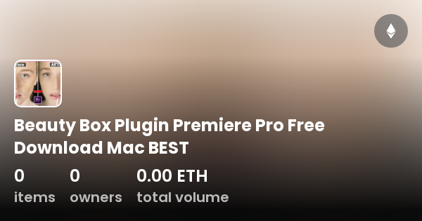 Beauty Box Plugin Premiere Pro Free Download Mac BEST Collection